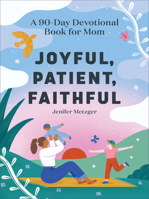 cover image of Joyful, Patient, Faithful